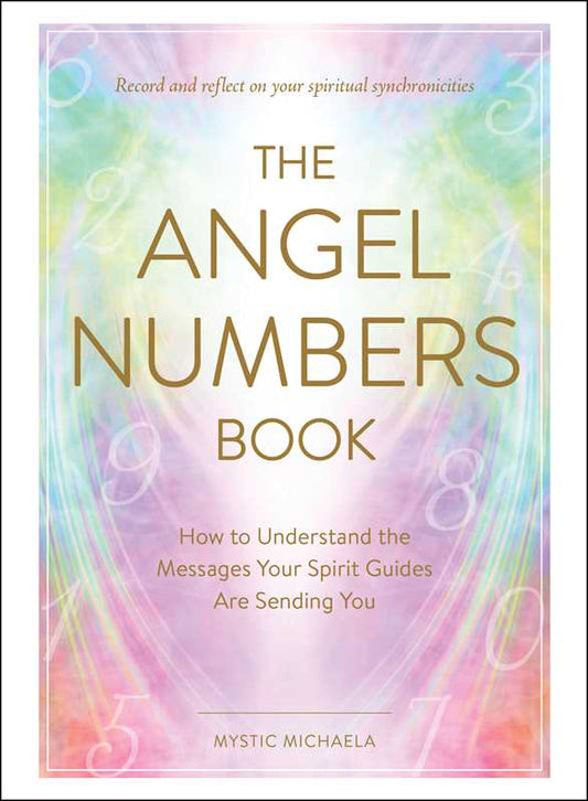 Angel Numbers Book by Mystic Michaela: Hardcover; 288 pages / English