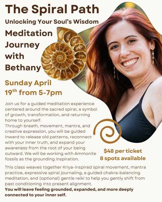 The Spiral Path: Unlocking Your Soul’s Wisdom Meditation Journey with Bethany | Sunday April 19th from 5 to 7pm