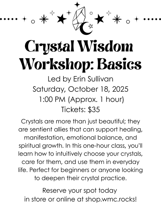 Crystal Wisdom Workshop: Basics with Erin - Saturday 10/18/25 @ 1PM