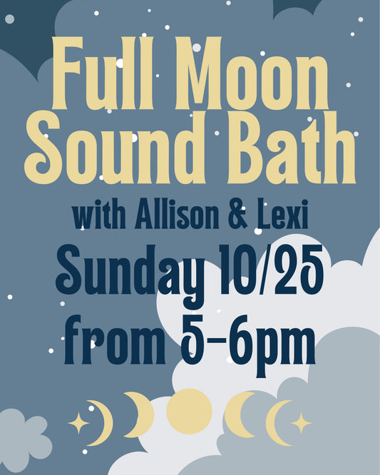 Full Moon Sound Bath | Sunday 10/25 from 5-6pm